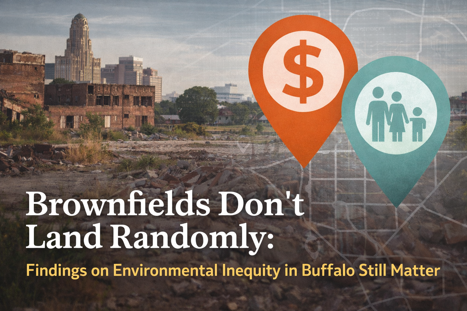 Brownfields Don’t Land Randomly: What My Buffalo Research Still Shows in 2025