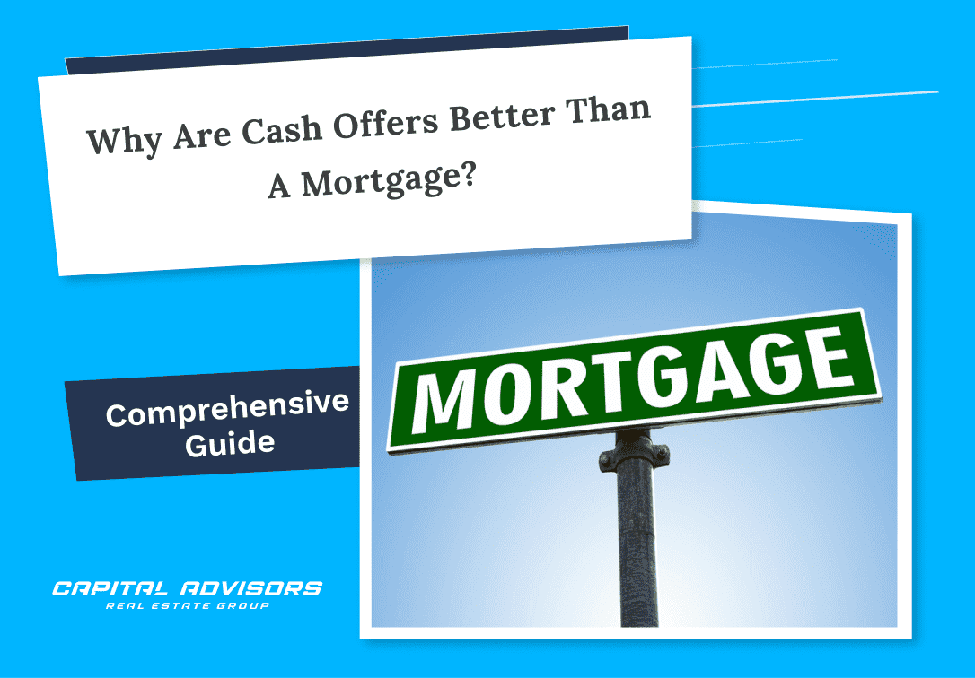 Cash Offers Vs. Mortgage: Why are Cash Offers Better?