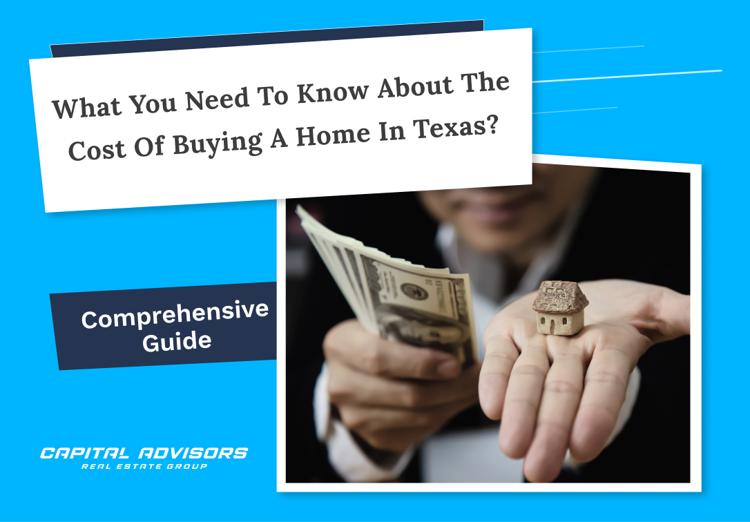 What You Need to Know About the Cost of Buying a Home in Texas?