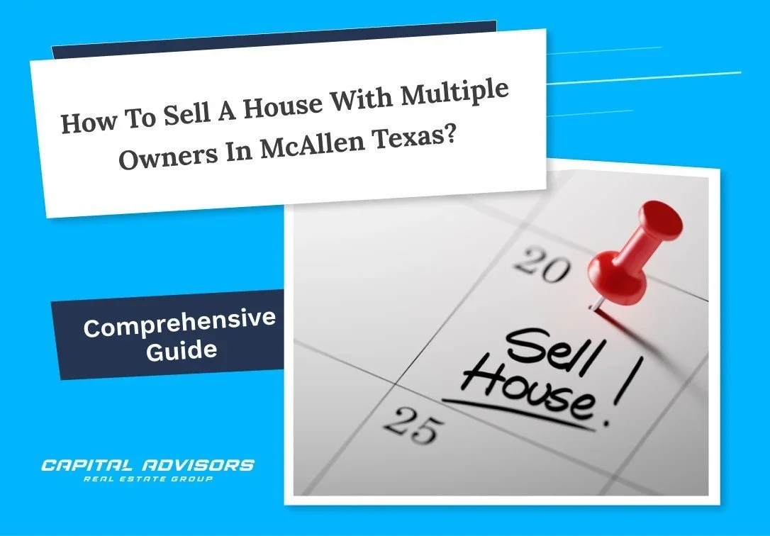 How to Sell a House with Multiple Owners in McAllen Texas?