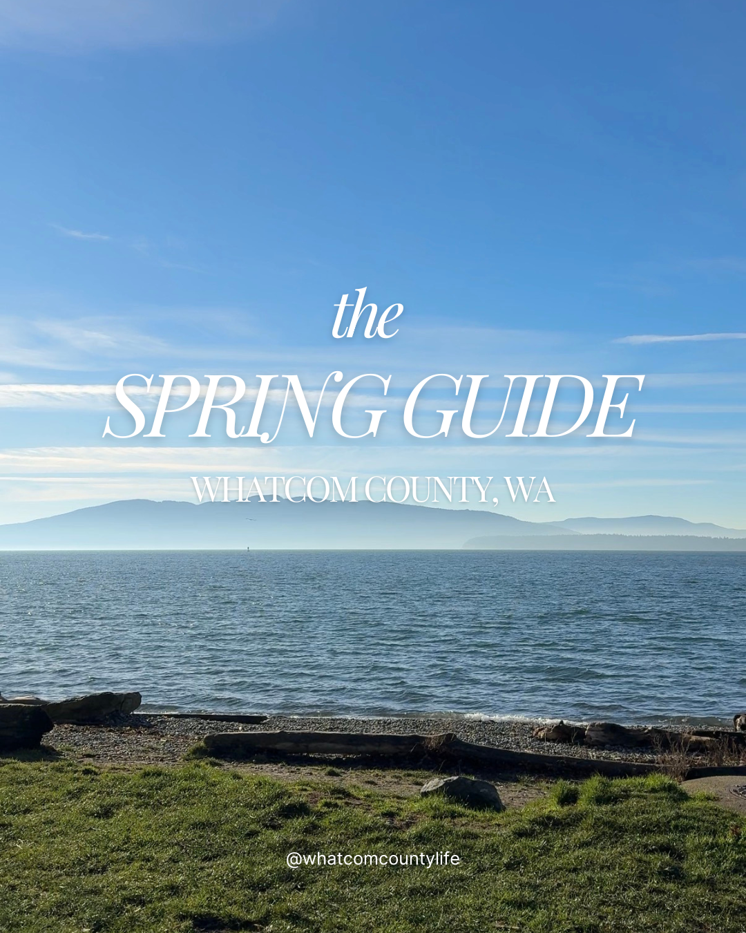 Your local guide to spring in Whatcom county