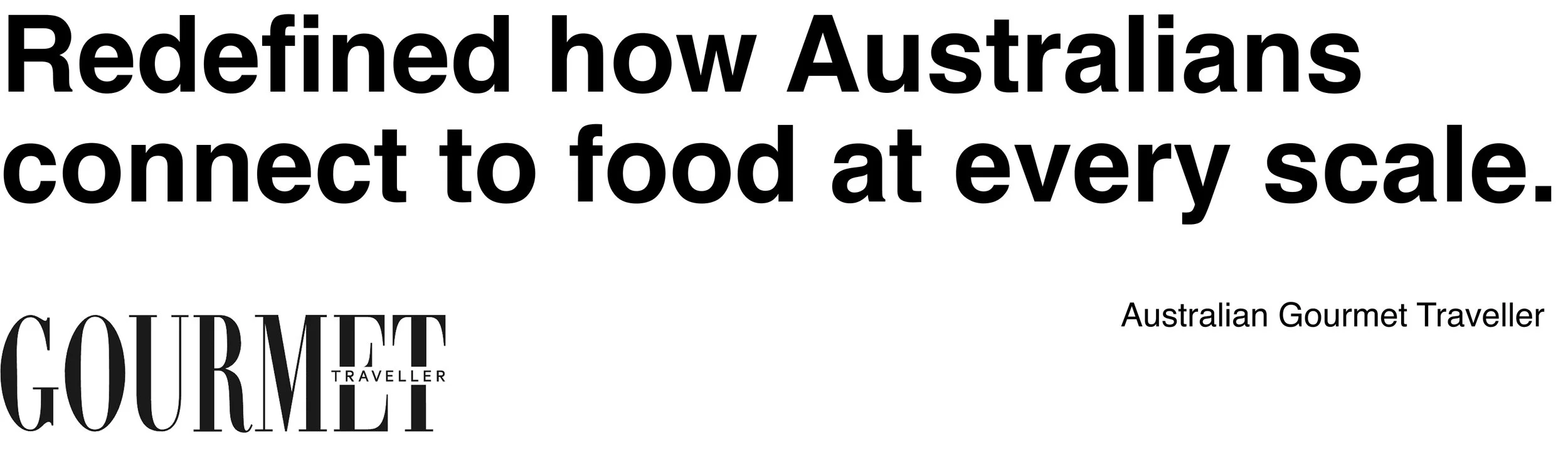 Text stating 'Redefined how Australians connect to food at every scale.' with the GOURMET TRAVELLER logo and 'Australian Gourmet Traveller' text.