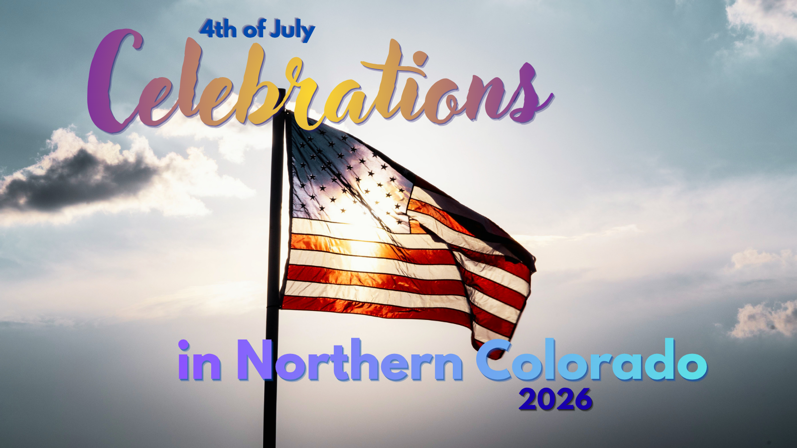4th of July Festivities - Independence Day Celebrations in Northern Colorado 2026