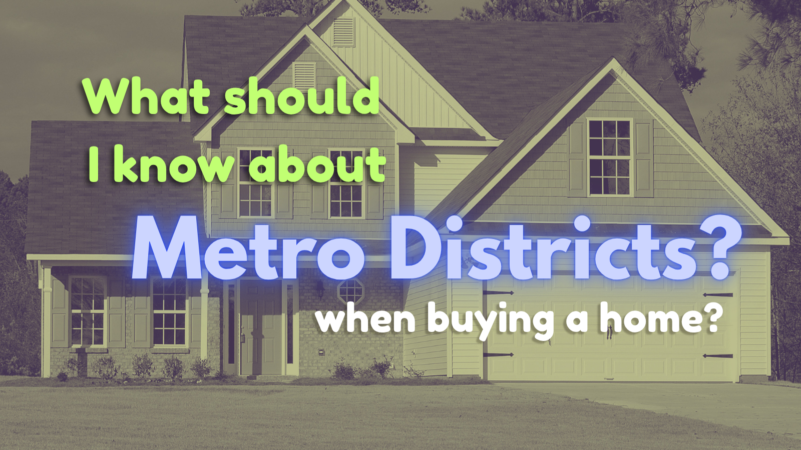 image of a brick house in a neighborhood with the words what should i know about metro districts when buying a home overlaid