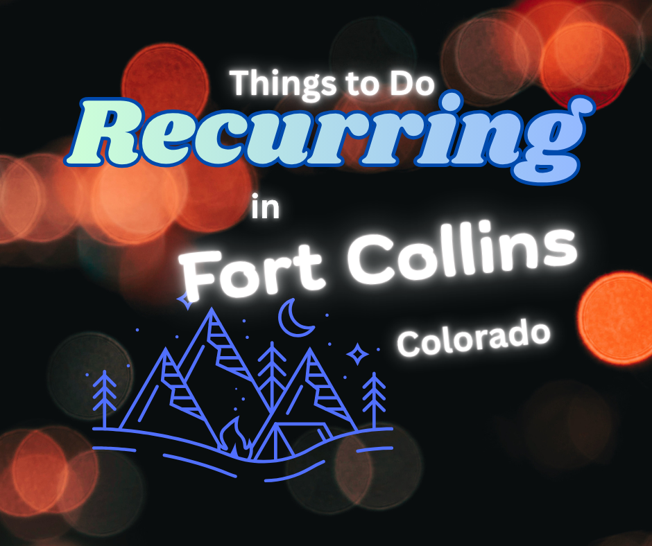 A black and orange bokeh background with text overlaid that says "recurring things to do in fort collins colorado"