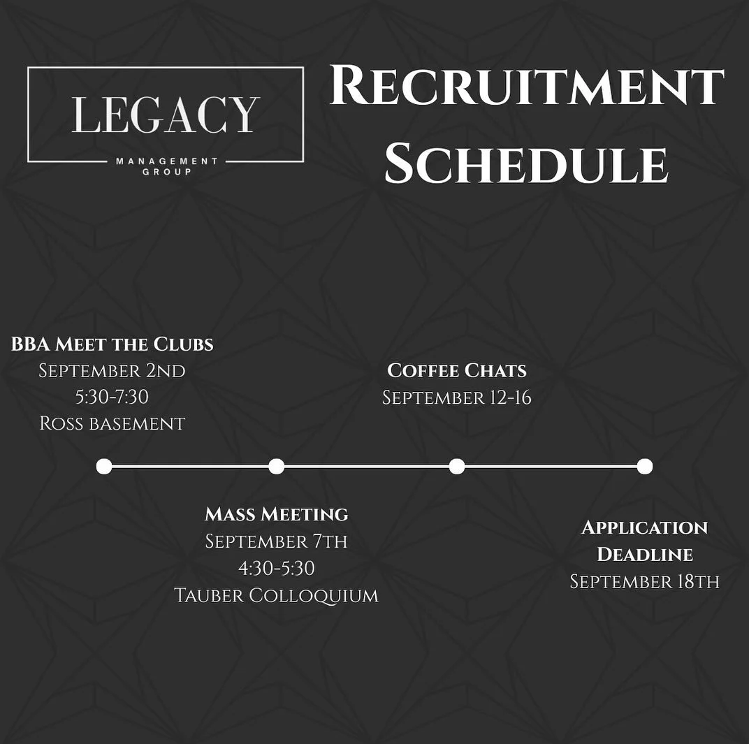 Legacy Management Group&rsquo;s Fall Recruitment is here! Join us at BBA Meet the Clubs, our Mass Meeting, and Coffee Chats to learn how you can get involved. Applications are due September 18th &mdash; we can&rsquo;t wait to meet you!