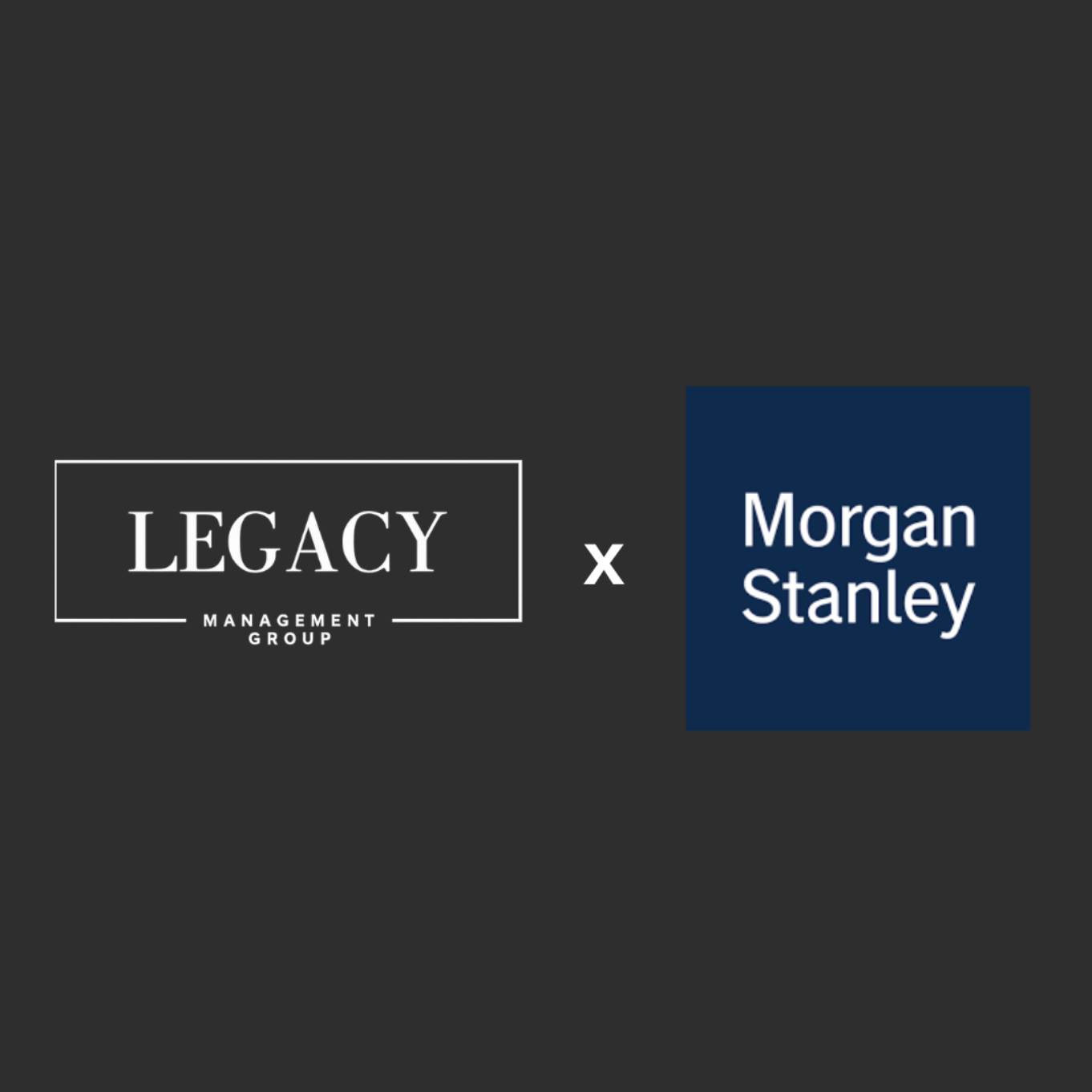 Legacy Announces Partnership with Morgan Stanley
