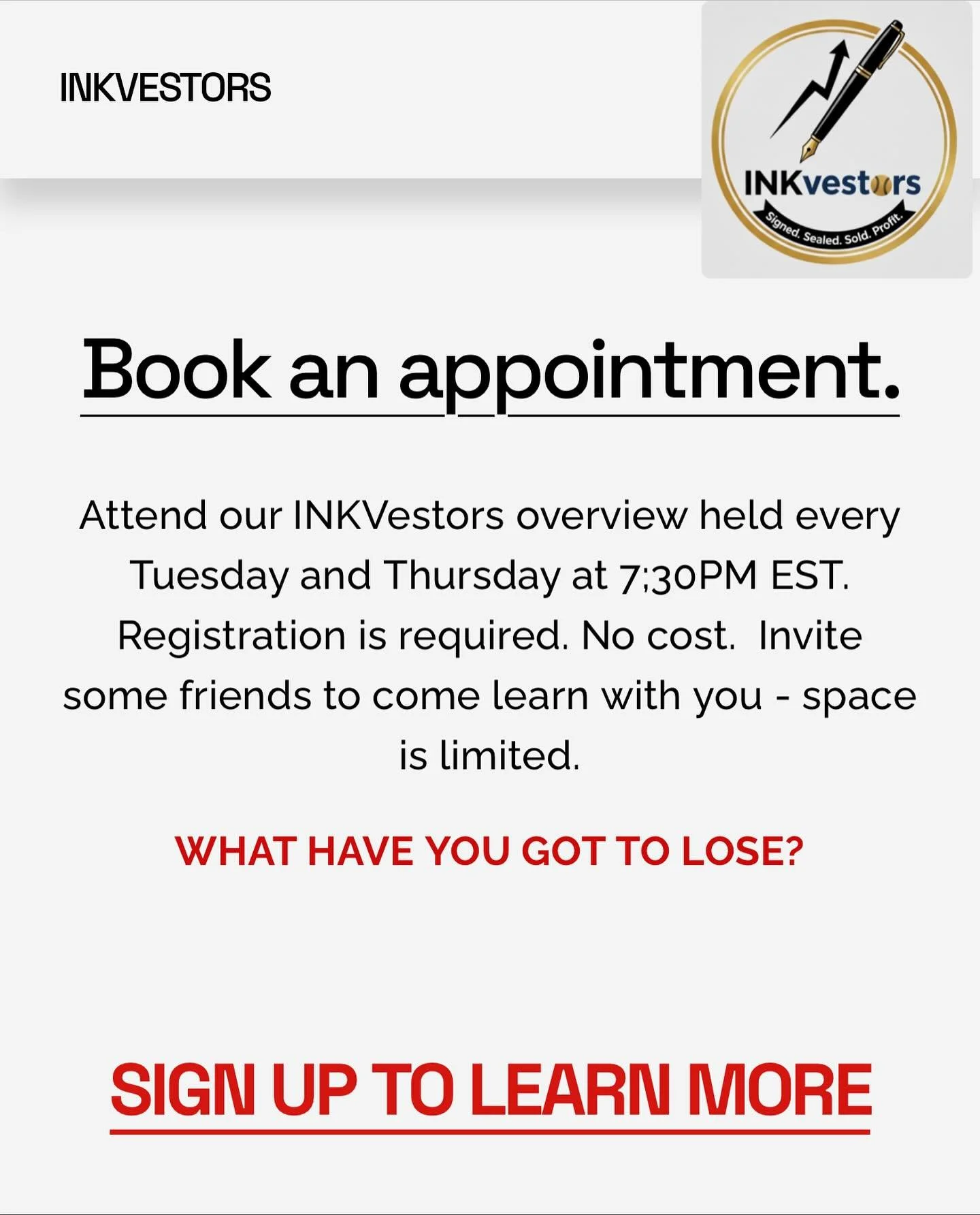 We have INKvestors overview Zoom calls every Tuesday and Thursday at 7:30pm EST. It&rsquo;s worth 30 mins!  Go claim your spot at INKvestors.net