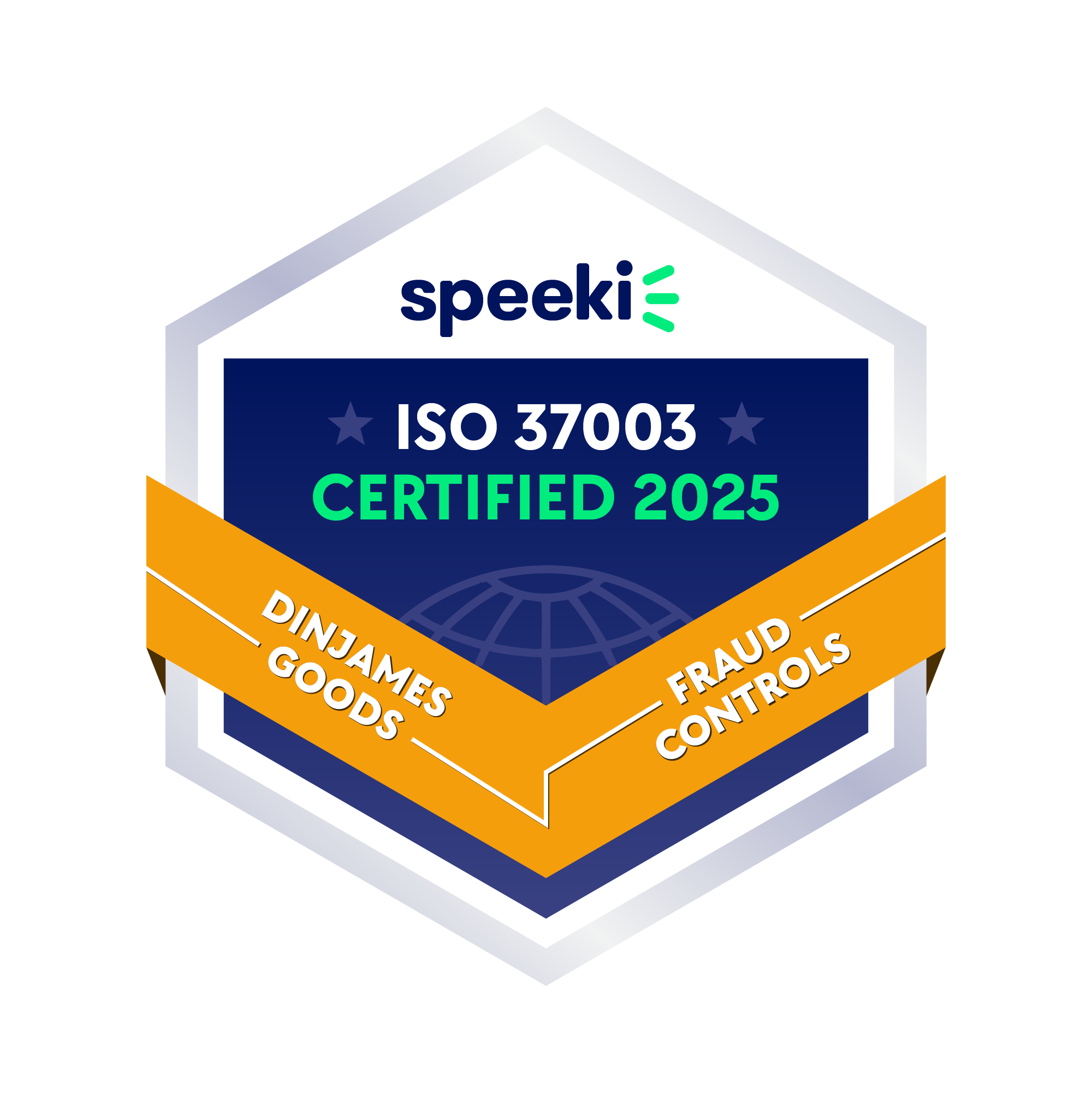 Certificate badge for ISO 37003 Certified 2025 with a ribbon that says Dinja Goods and Fraud Controls.