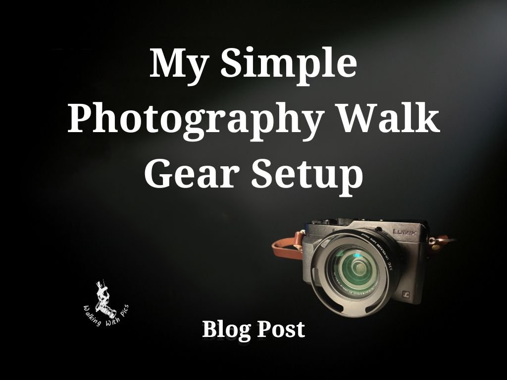 My Simple Photography Walk Gear Setup