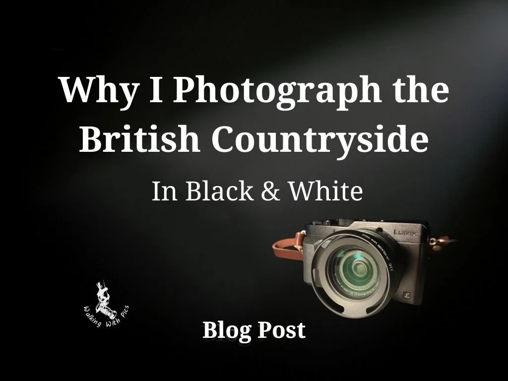 Why I Photograph the British Countryside in Black and White