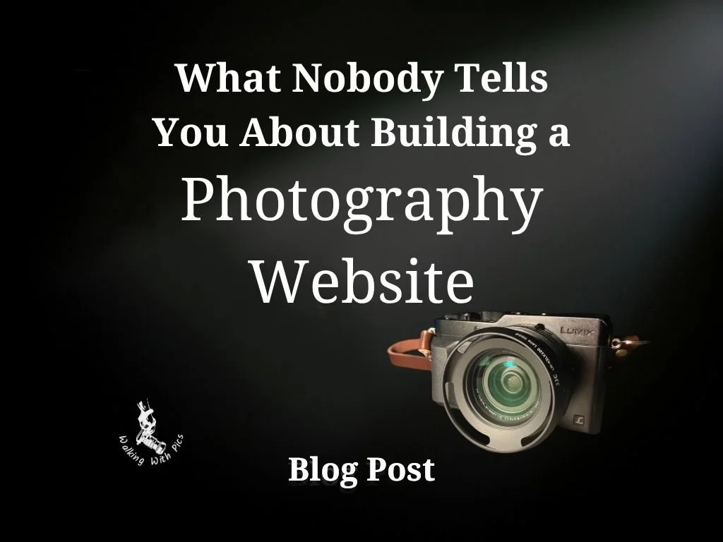 Black background with white text that reads 'What Nobody Tells You About Building a Photography Website Blog Post' and an image of a camera on the right side.