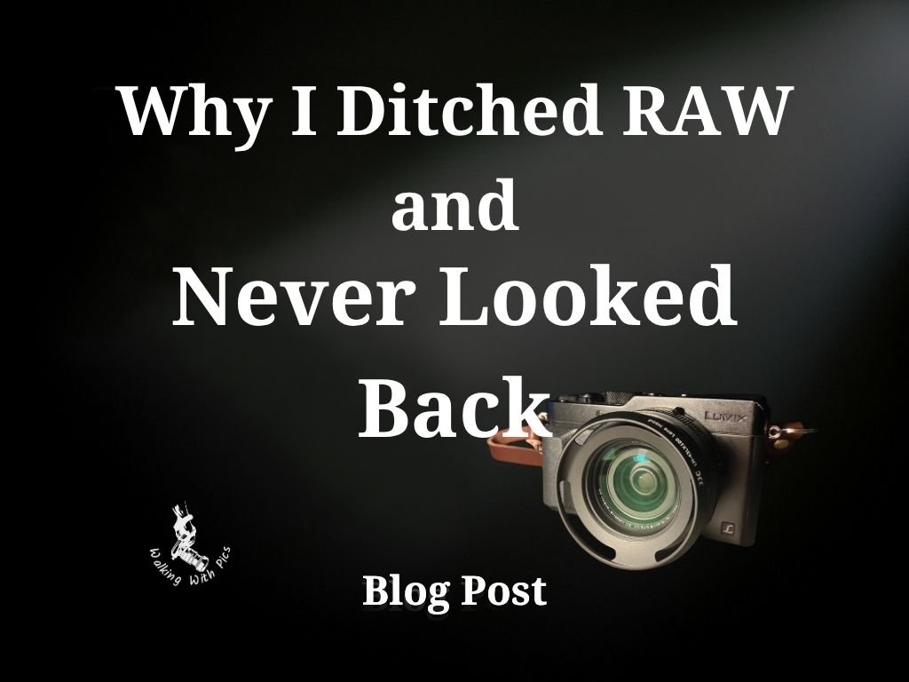 Why I Ditched RAW and Never Looked Back