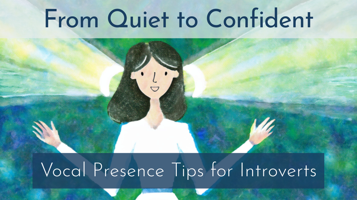From Quiet to Confident: Vocal Presence Tips for Introverts
