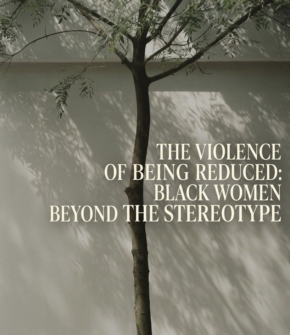 The Violence of Being Reduced: Black Women Beyond the Stereotype