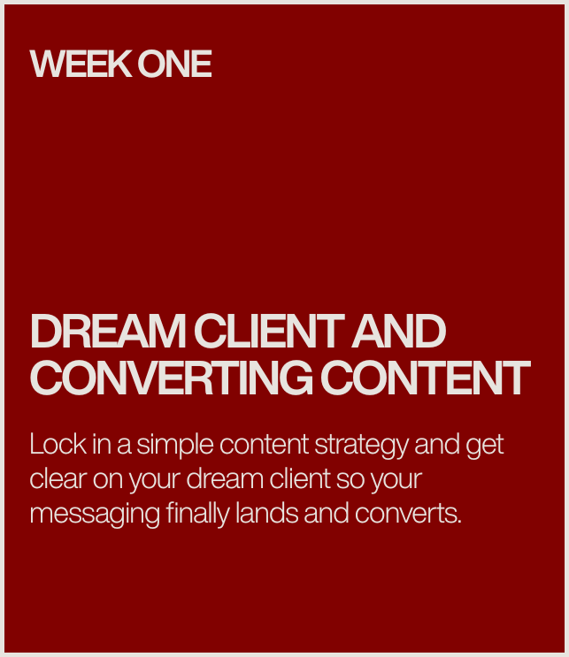 A red background with white text reading 'Week One: Dream Client and Converting Content.' Additional smaller text explains a content strategy for clear messaging to attract and convert dream clients.