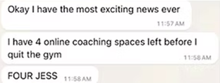 Text message conversation with three messages: "Okay I have the most exciting news ever," "I have 4 online coaching spaces left before I quit the gym," and "FOUR JESS."