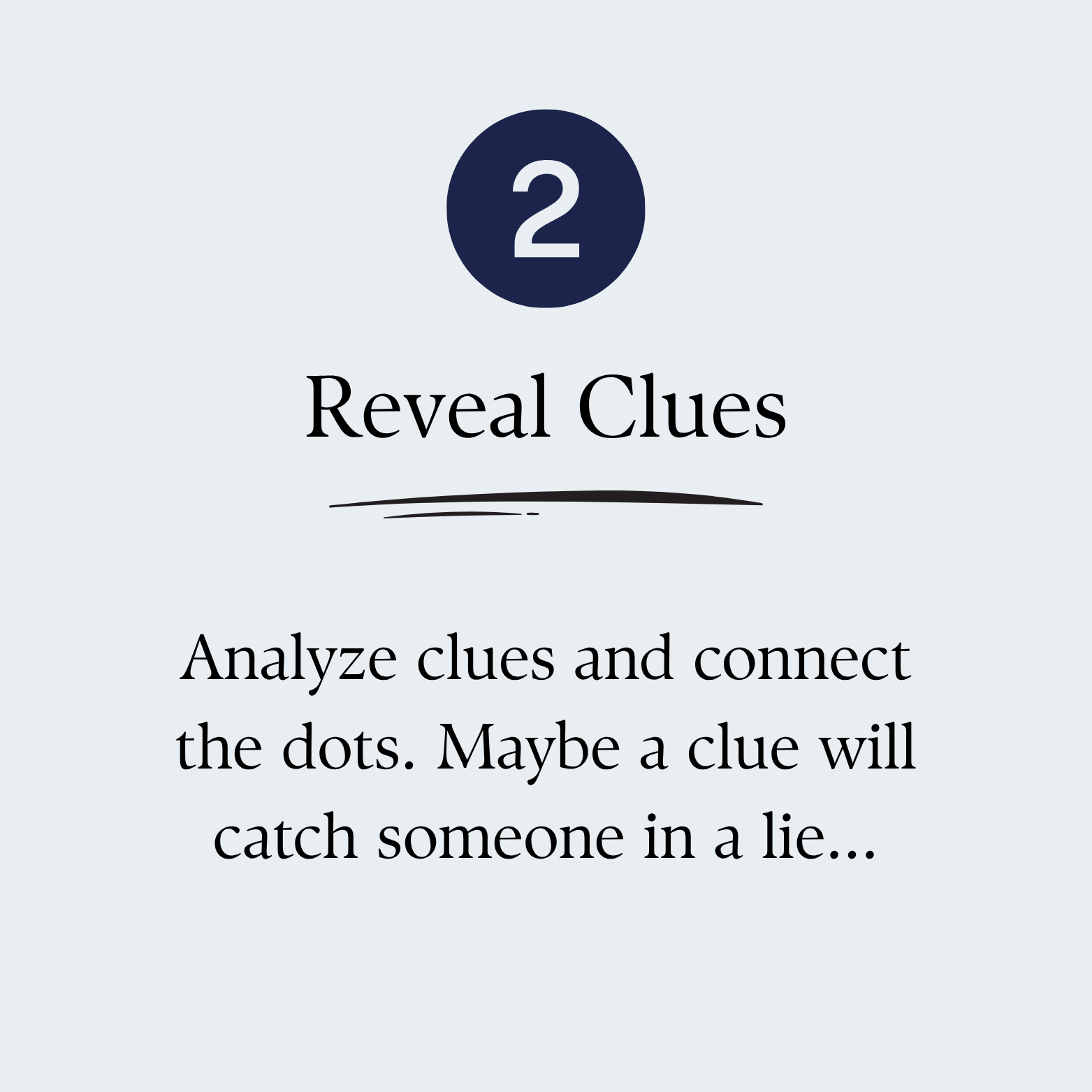Card titled 'Reveal Clues' with the number 2. Instructions to analyze clues and connect dots to catch someone in a lie.
