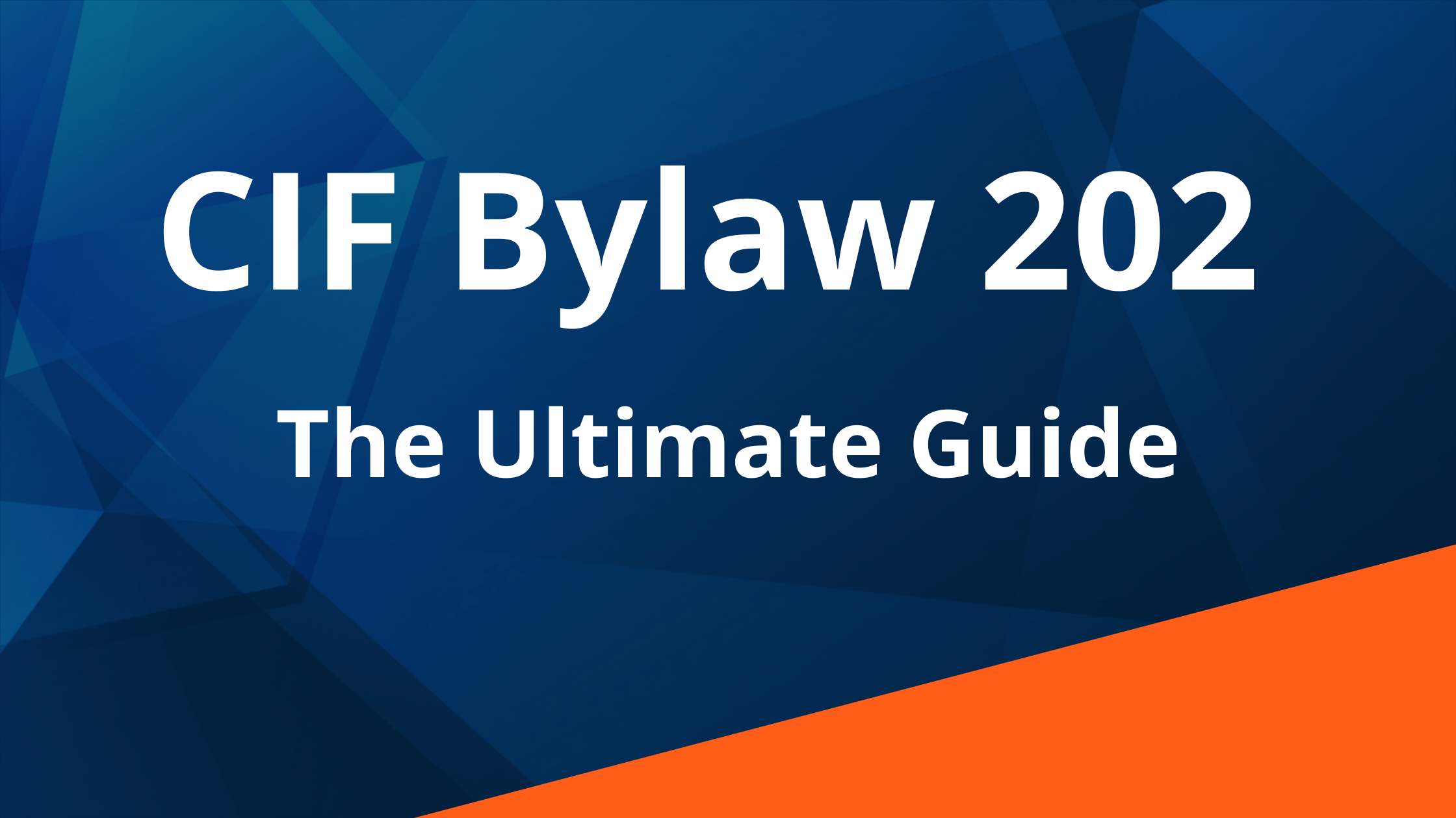 The Ultimate Guide to CIF Bylaw 202 (Accurate Information)