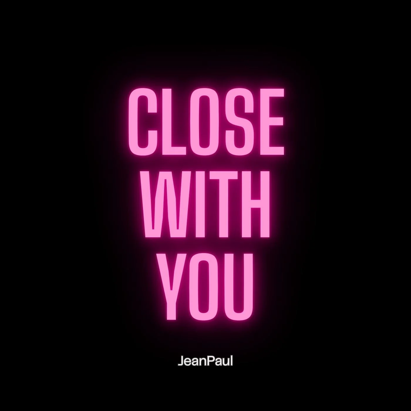 Jean Paul "Close with you “