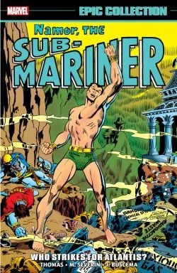Epic Collection - NAMOR, THE SUB-MARINER - Who Strikes For Atlantis Vol. 3 TPB