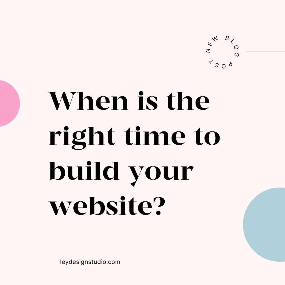 When Is the Right Time to Design Your Website