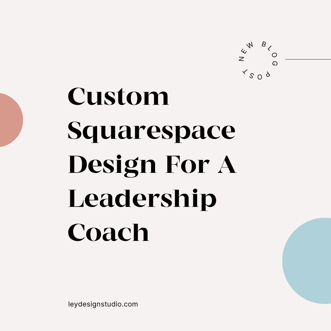 Custom Squarespace Design For A Leadership Coach