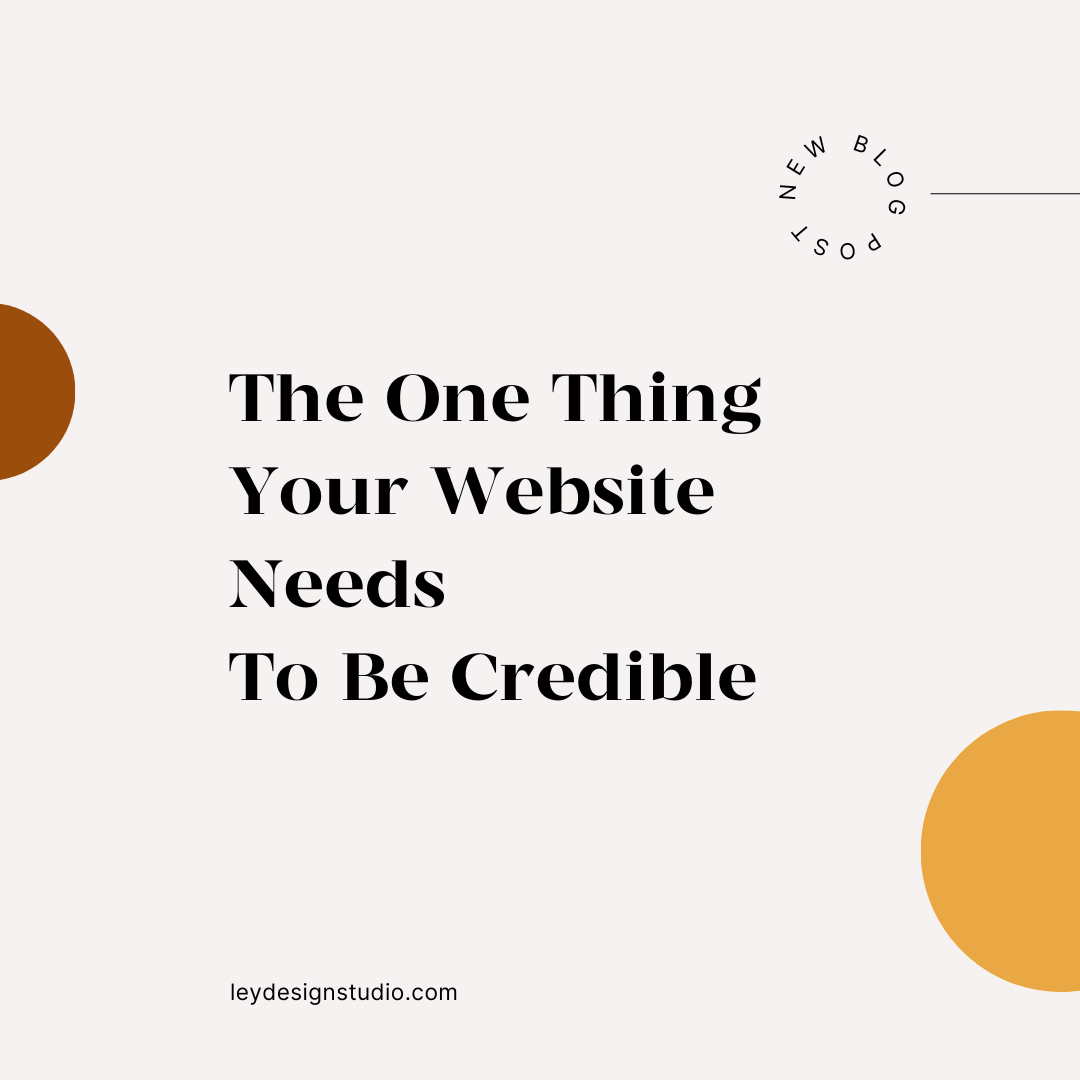 The One Thing Your Website Needs To Be Credible
