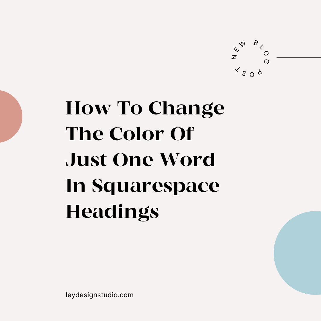 How To Change The Color Of Just One Word In Squarespace Headings