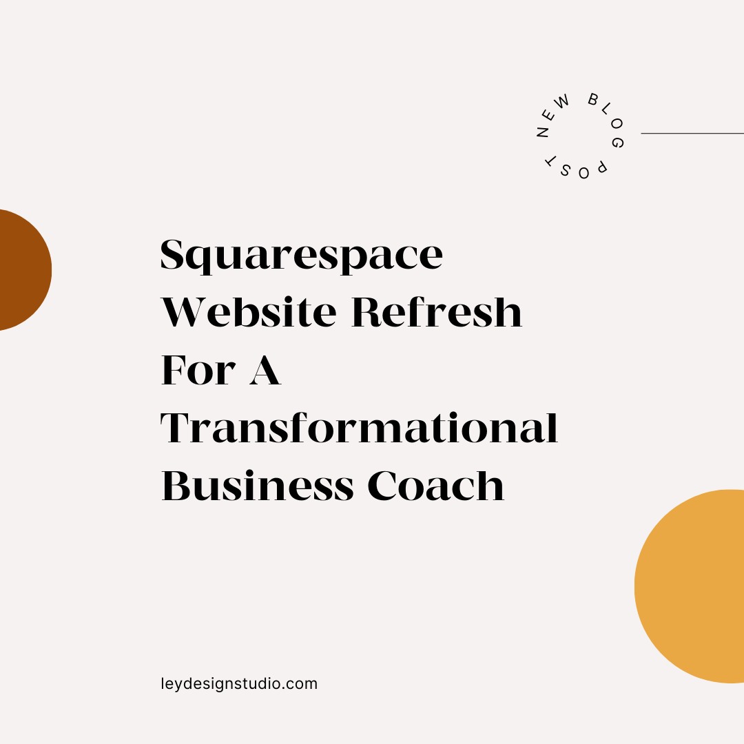Squarespace Website Refresh For A Transformational Business Coach