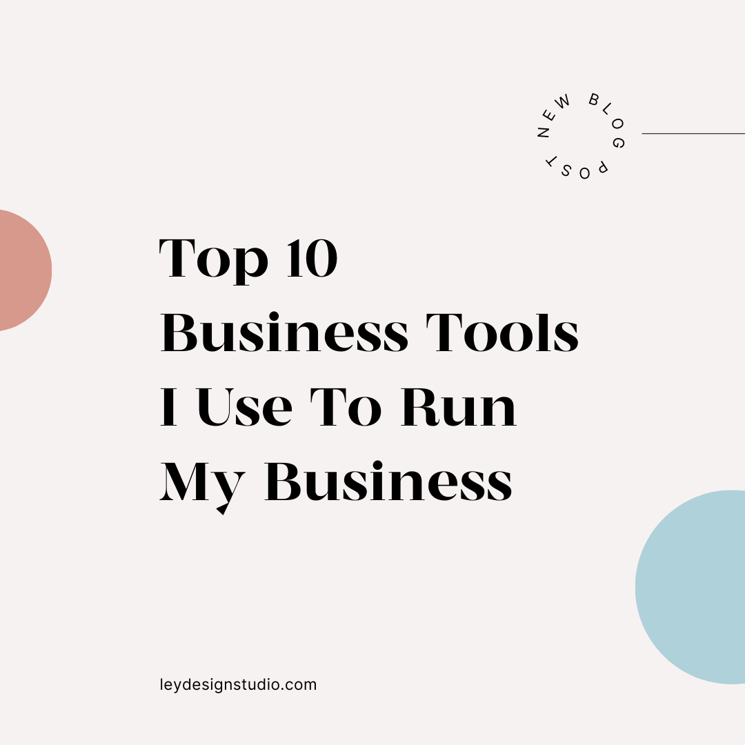 Top 10 Business Tools I Use To Run My Business