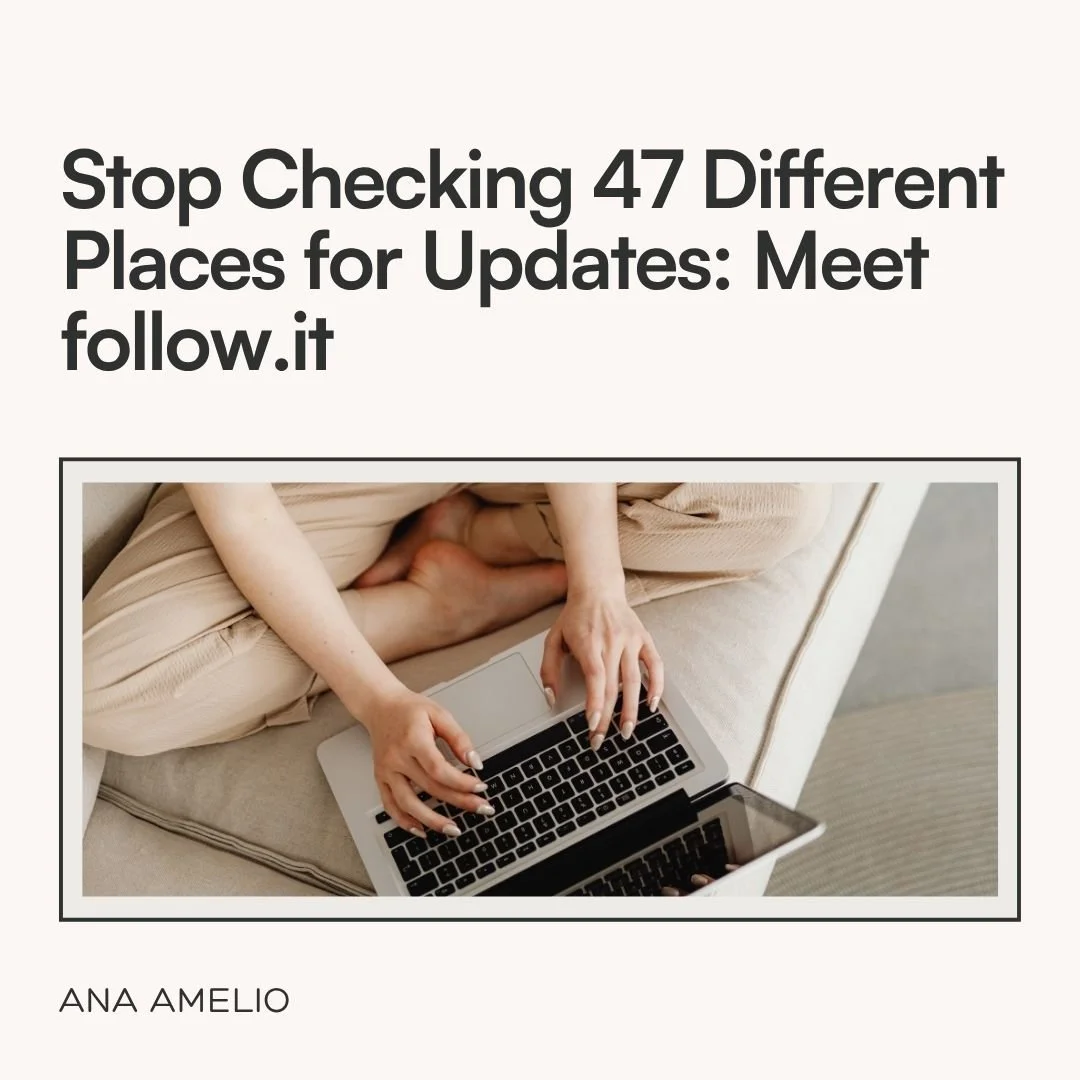 Stop Checking 47 Different Places for Updates: Meet follow.it