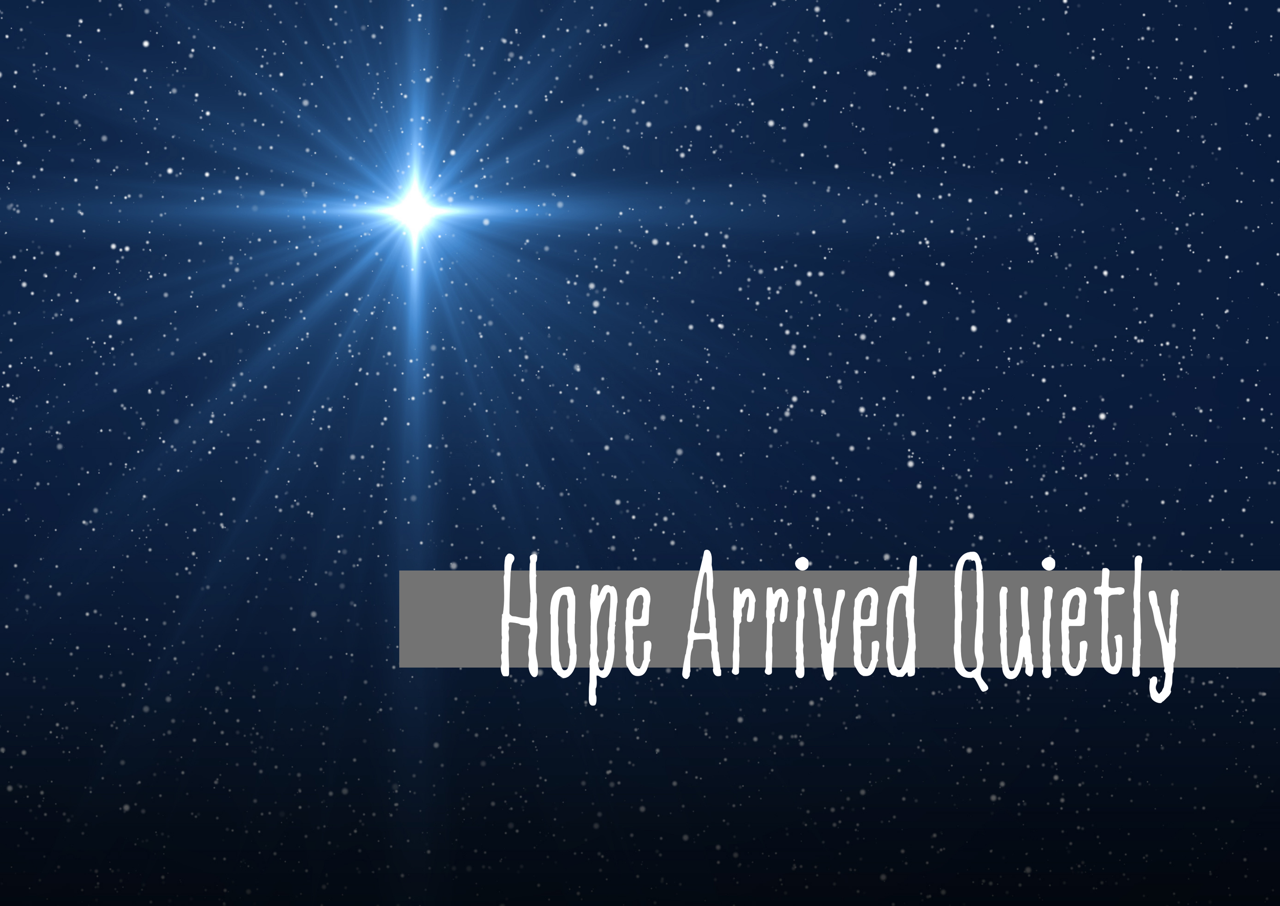 Hope Arrived Quietly