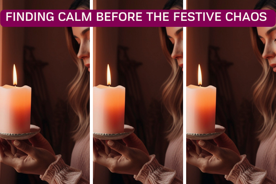Finding Calm Before the Festive Chaos