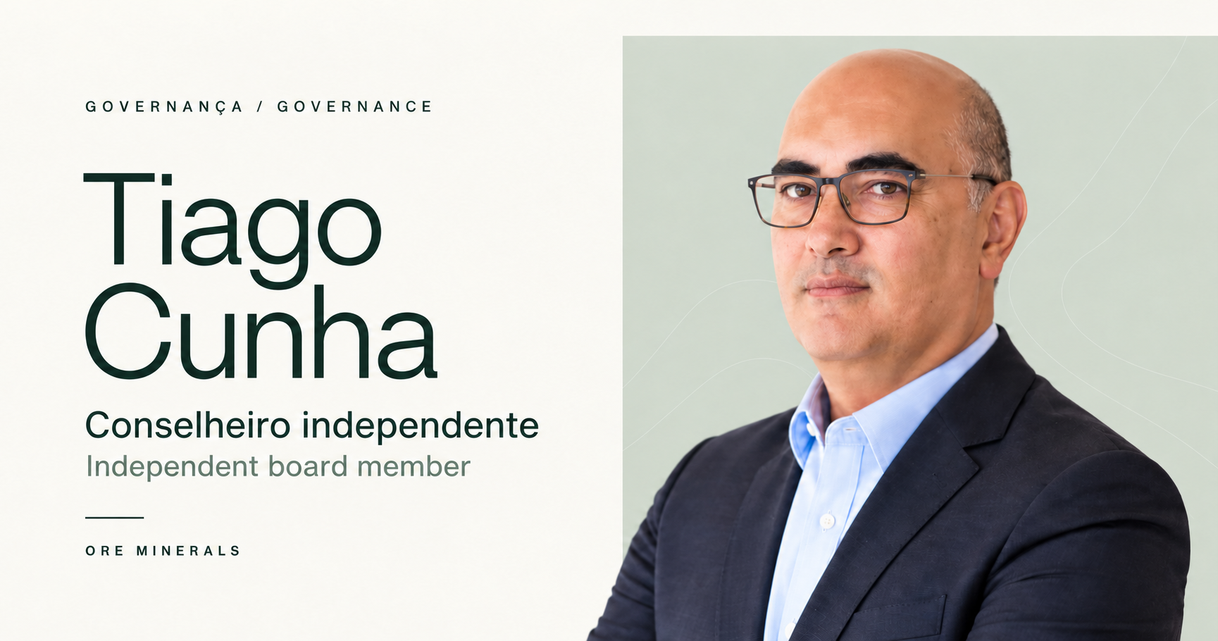 Tiago Cunha, conselheiro independente da Ore Minerals, em anúncio institucional bilíngue.