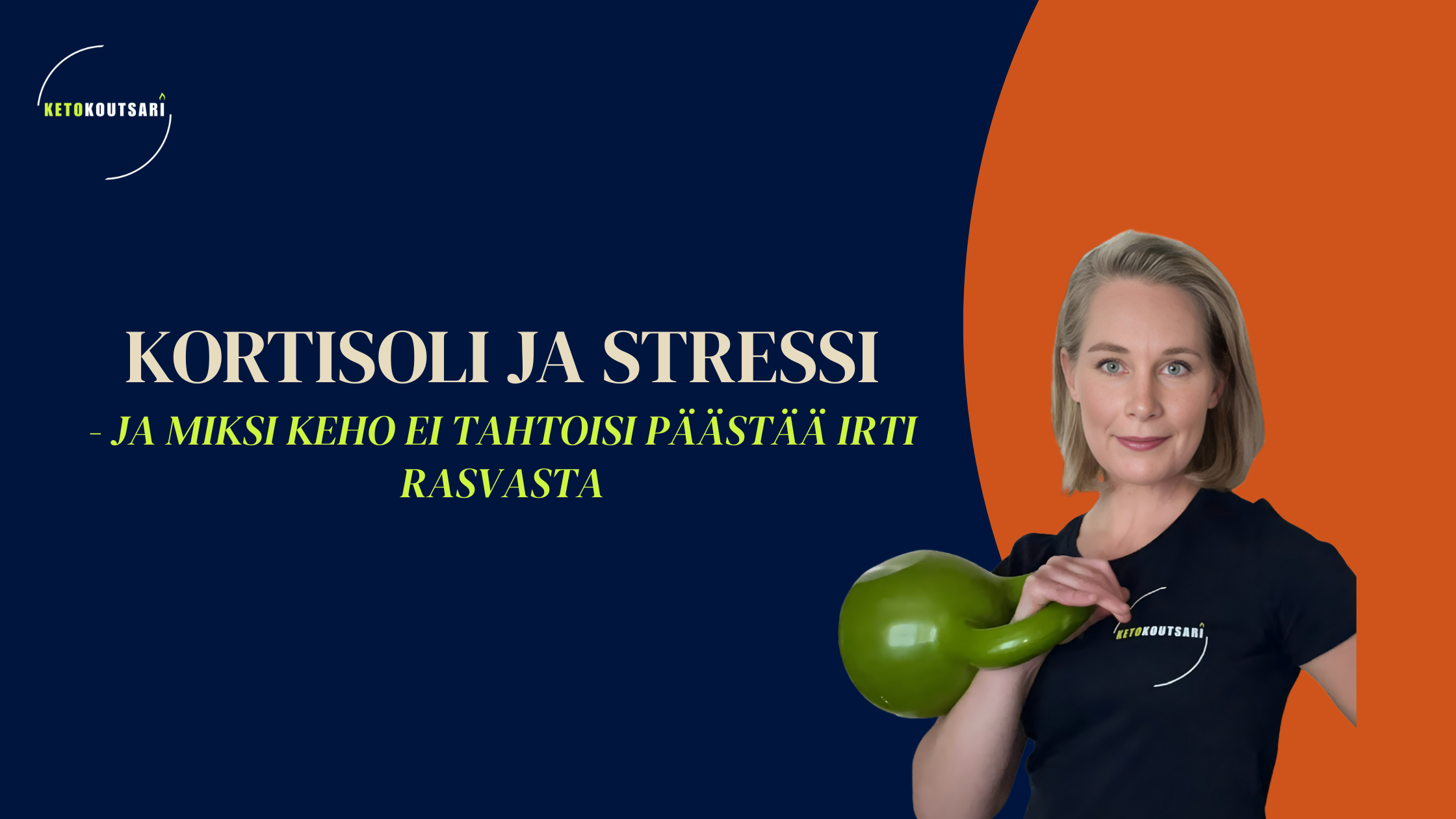 Kortisoli ja stressi - ja miksi keho ei tahtoisi päästää irti rasvasta&nbsp;