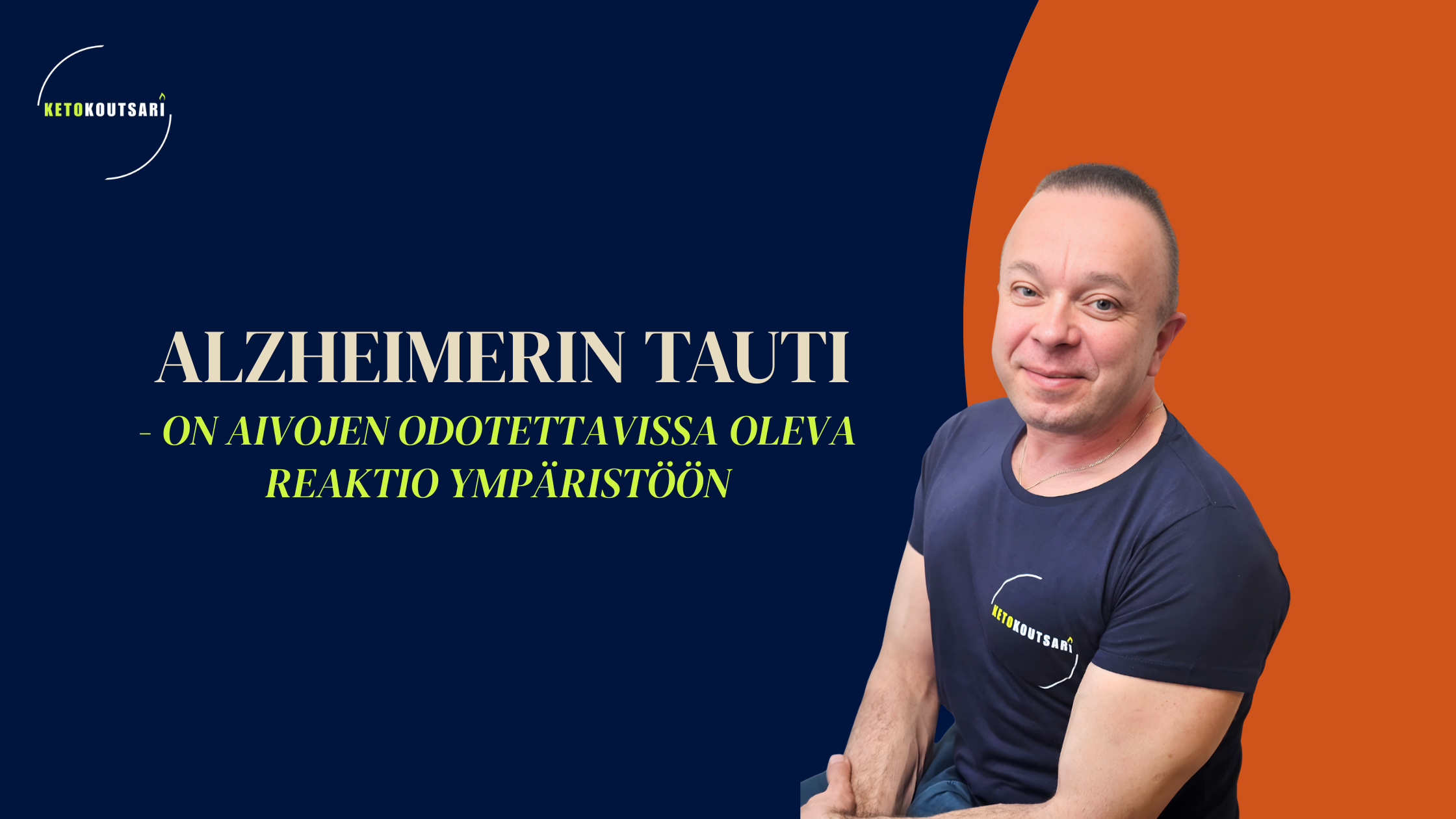 Alzheimerin tauti on aivojen odotettavissa oleva reaktio ympäristöön&nbsp;