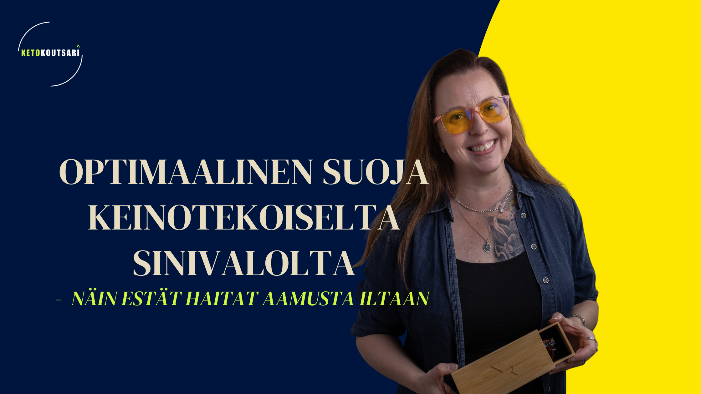Optimaalinen suoja keinotekoiselta sinivalolta – näin estät haitat aamusta iltaan&nbsp;