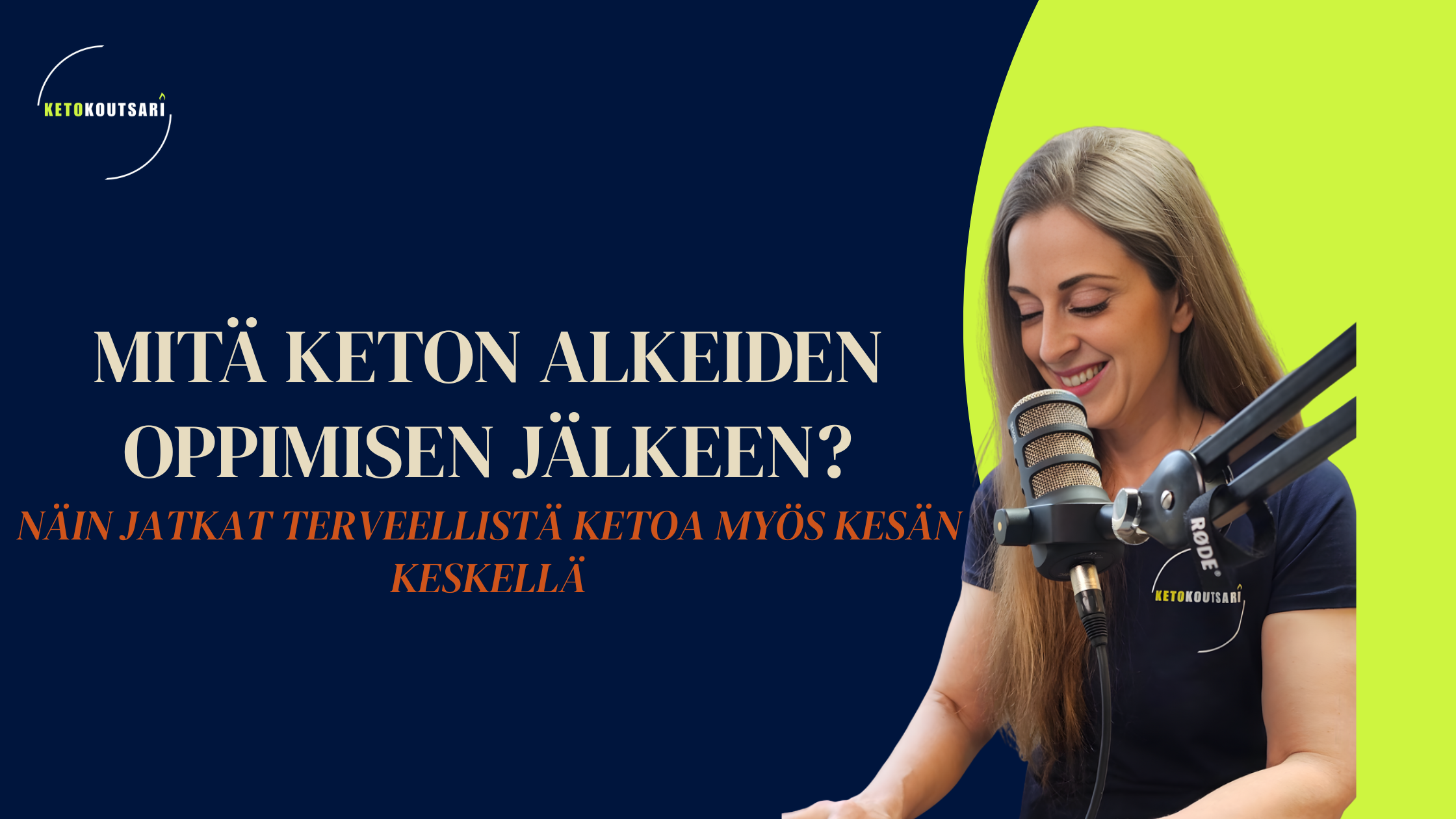 Mitä keton alkeiden oppimisen jälkeen? Näin jatkat terveellistä ketoa myös kesän keskellä
