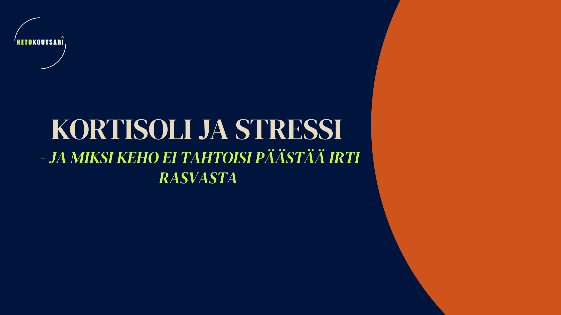 Kortisoli ja stressi - ja miksi keho ei tahtoisi päästää irti rasvasta&nbsp;