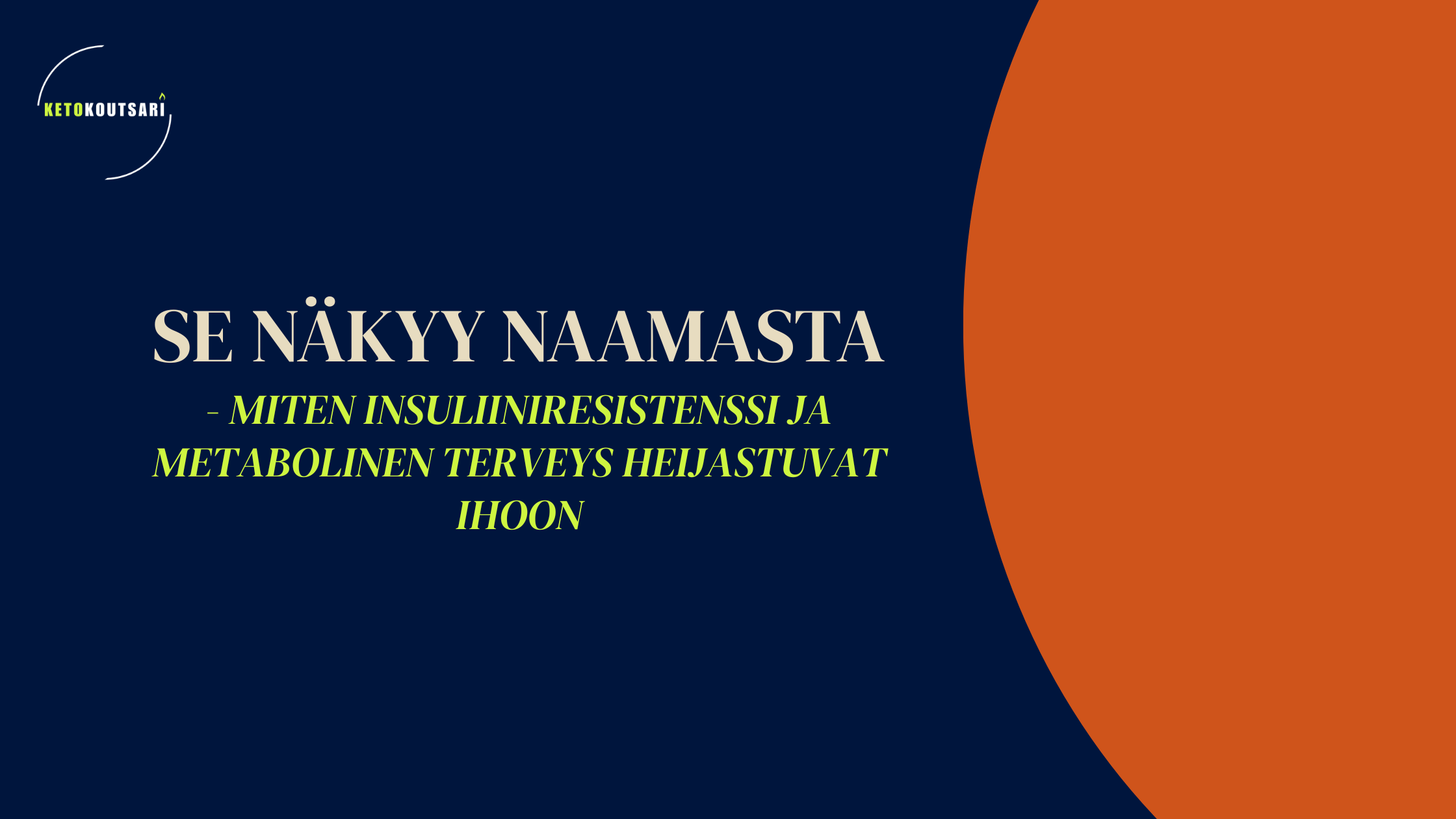 Miten insuliiniresistenssi ja metabolinen terveys heijastuvat ihoon? - Se näkyy naamasta