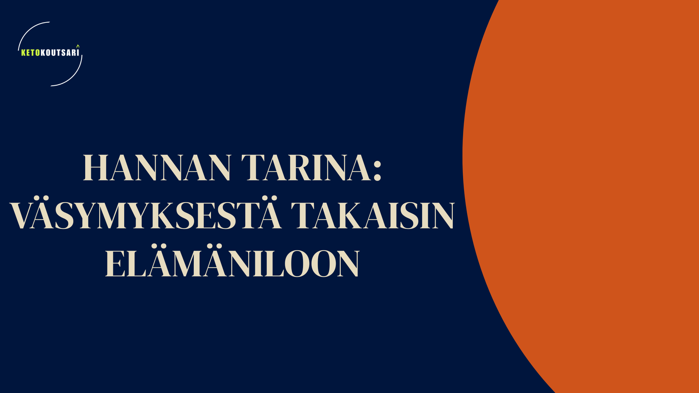 Hannan tarina: väsymyksestä takaisin elämäniloon