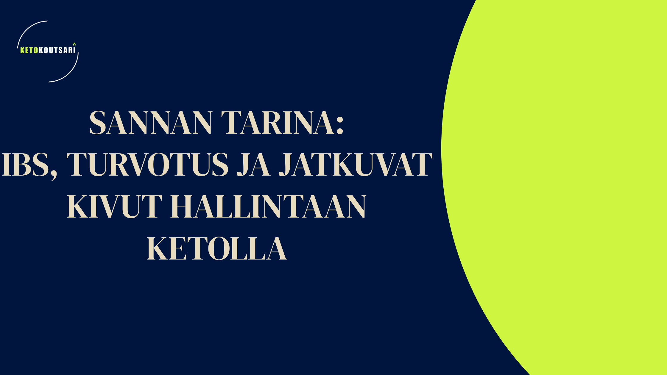Sannan tarina: IBS, turvotus ja jatkuvat kivut hallintaan terveellisellä ketoruokavaliolla