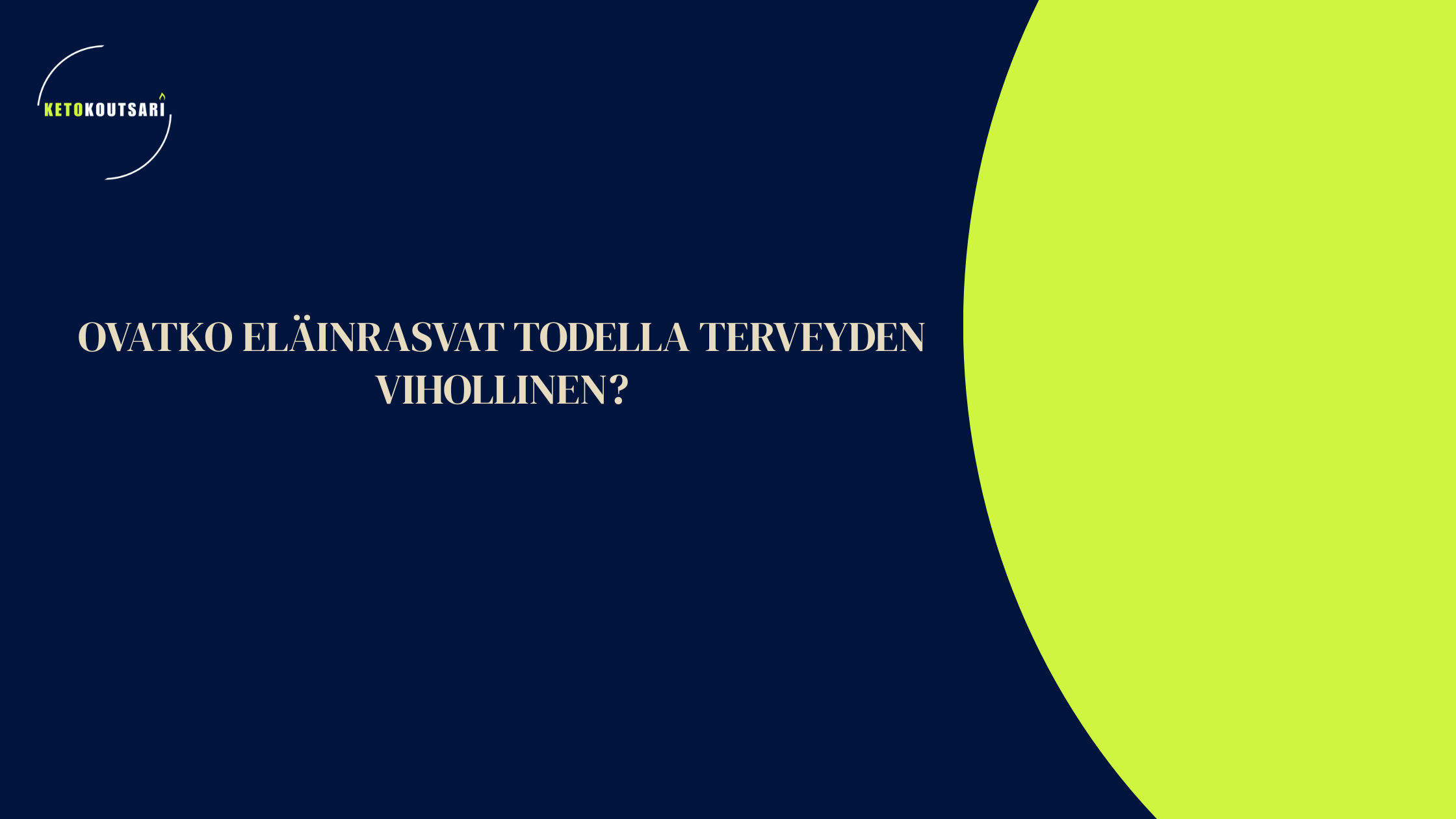 Ovatko eläinrasvat todella terveyden vihollinen?
