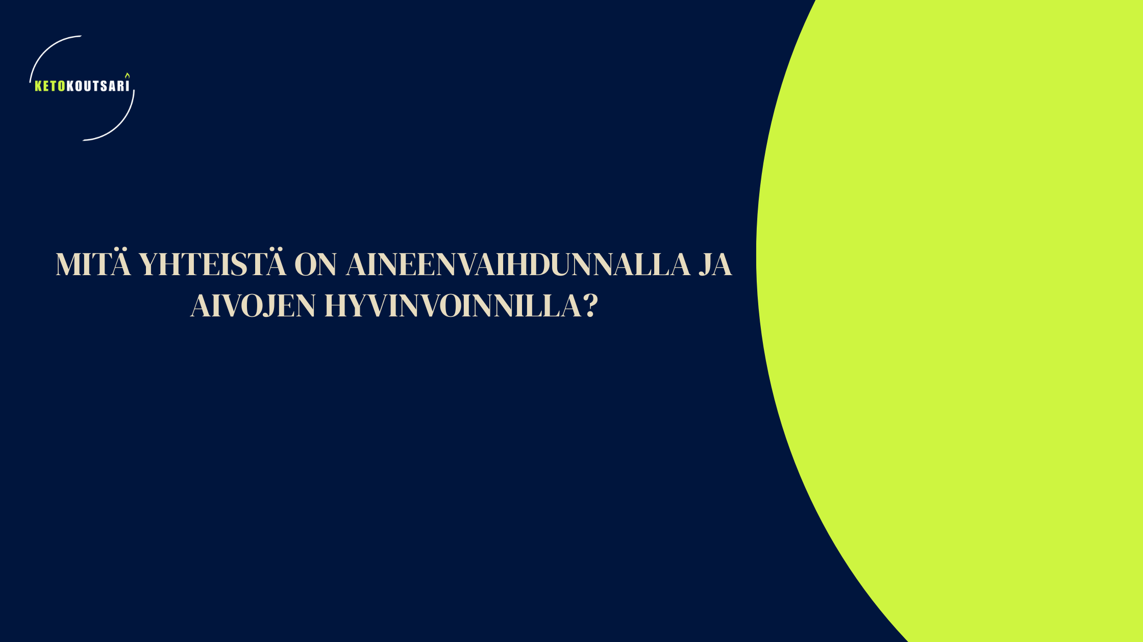 Mitä yhteistä on aineenvaihdunnalla ja aivojen hyvinvoinnilla?