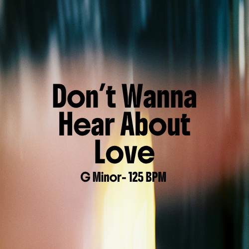 Don't Wanna Hear About Love