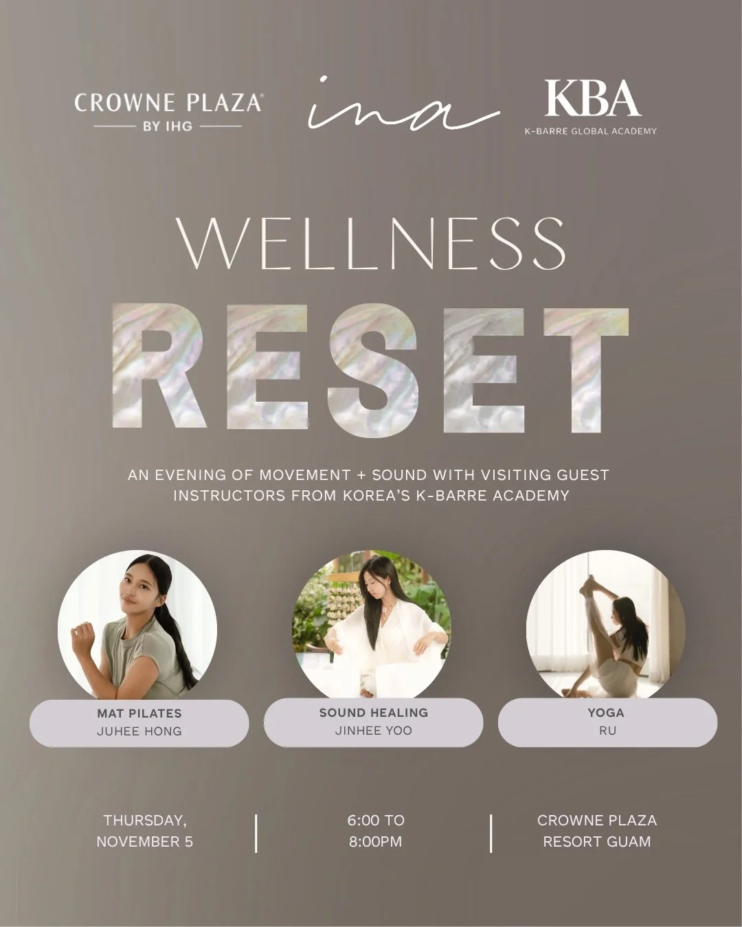 Ina x K-Barre Academy: Wellness Reset

Autumn @autumn.yb x K-Barre Academy @kbarre.official are coming to Guam! Join us for this intimate evening of movement + sound in collaboration with Crowne Plaza Resort Guam @crowneplazaresortguam 

✨Date: Thurs