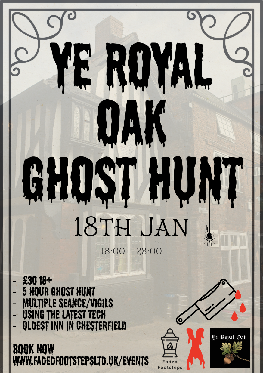 Ye Royal Oak Ghost Hunt - Chesterfield - Jan 18th