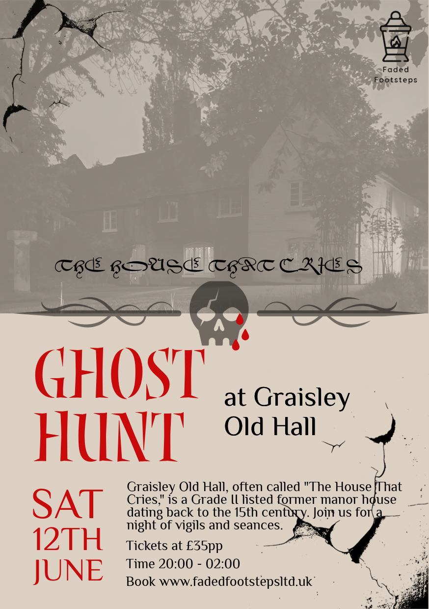 Ghost Hunt - The House That Cries - Graisley Old Hall, Wolverhampton - June 12th