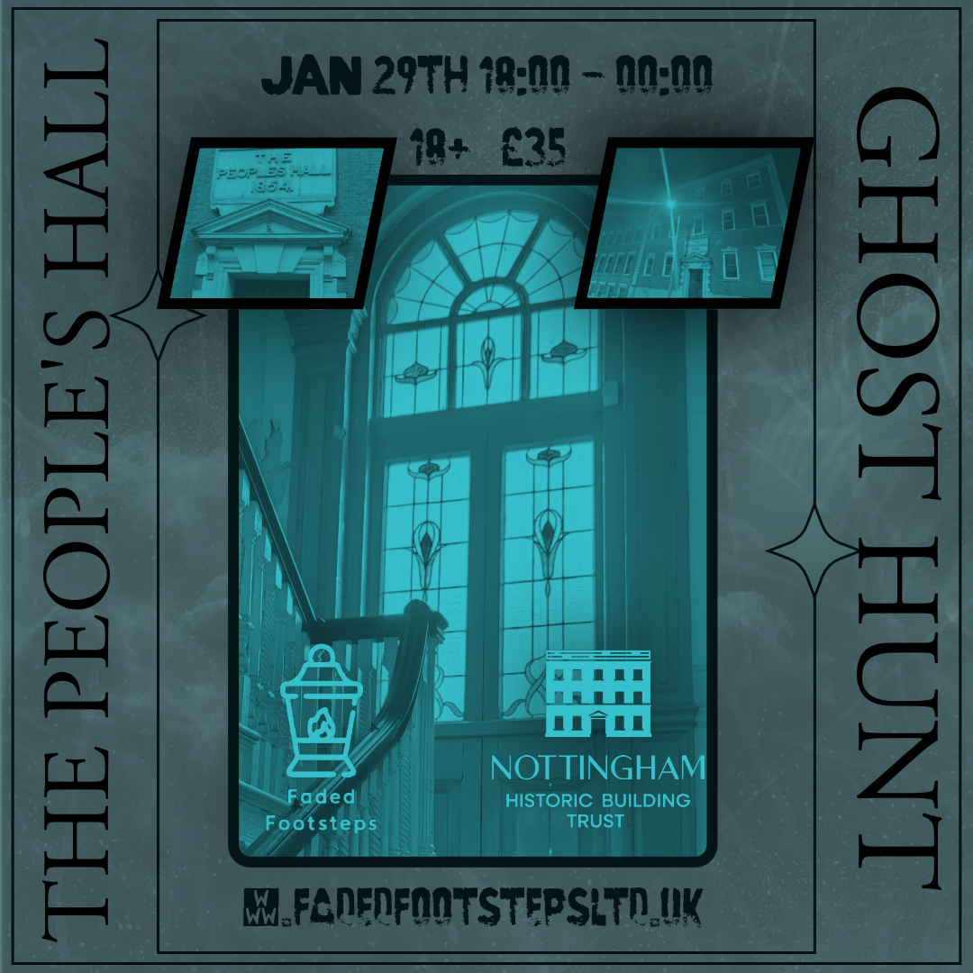 The People's Hall, Nottingham Ghost Hunt Jan 29th 18:00 - 00:00